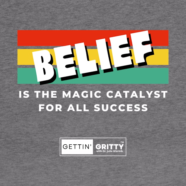 Belief by Gettin' Gritty Shop